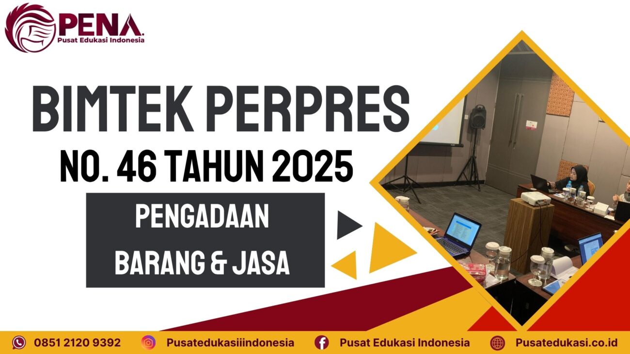 Bimtek Perpres Nomor 46 Tahun 2025 Tentang Pengadaan Barang & Jasa Terbaru 2025/2026
