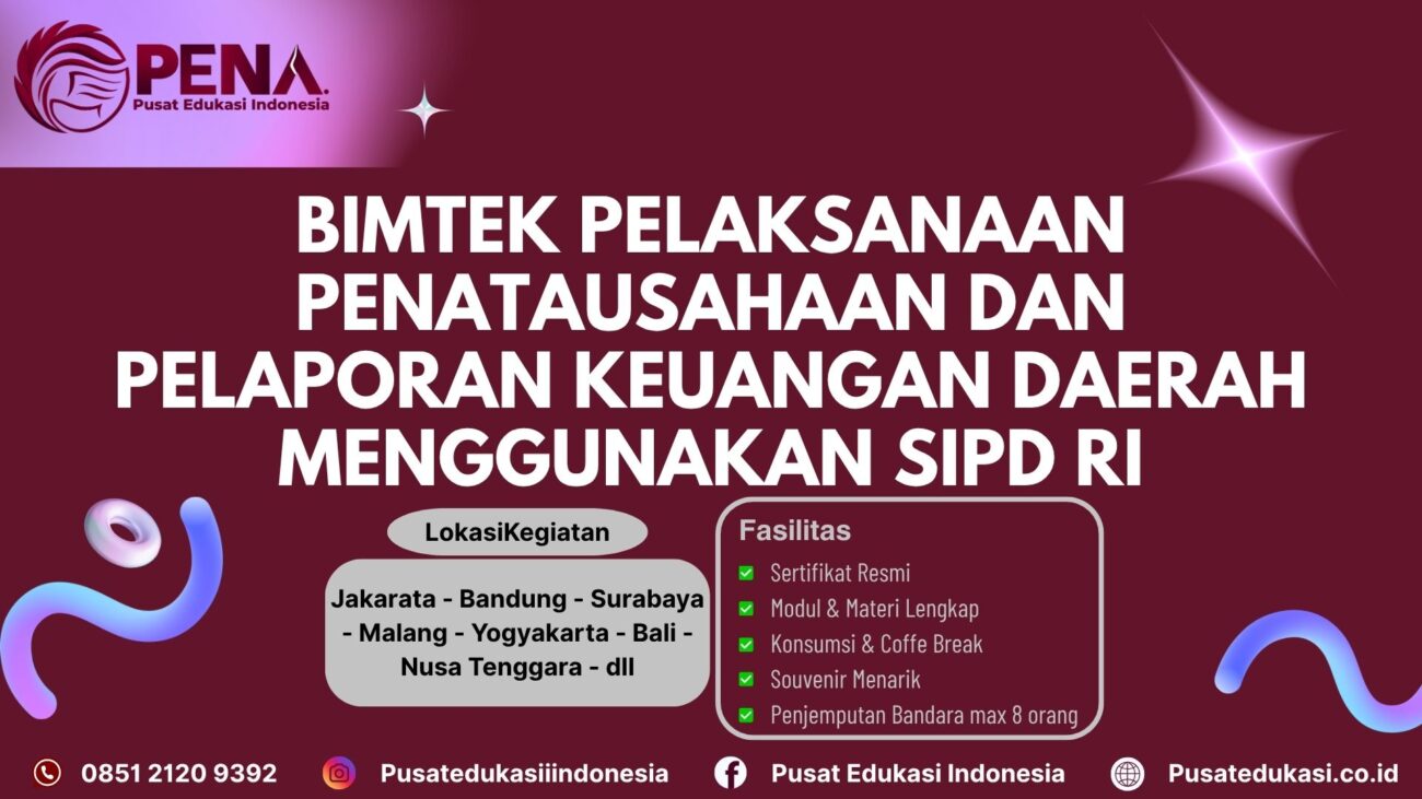 Bimtek Penatausahaan dan Pelaporan Keuangan Daerah Menggunakan SIPD RI Terbaru 2025/2026