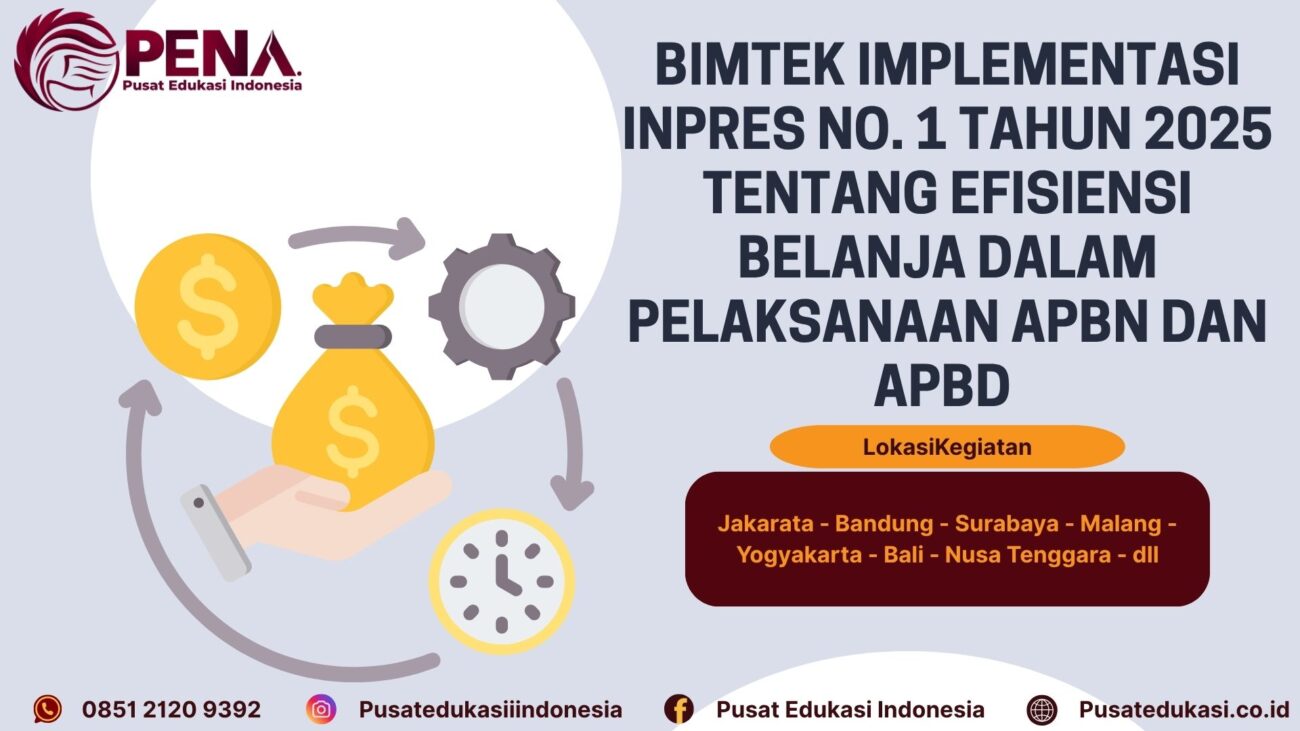 Bimtek Implementasi INPRES No.1 Tahun 2025 tentang Efisiensi Belanja dalam Pelaksanaan APBD & APBD Terbaru 2025/2026