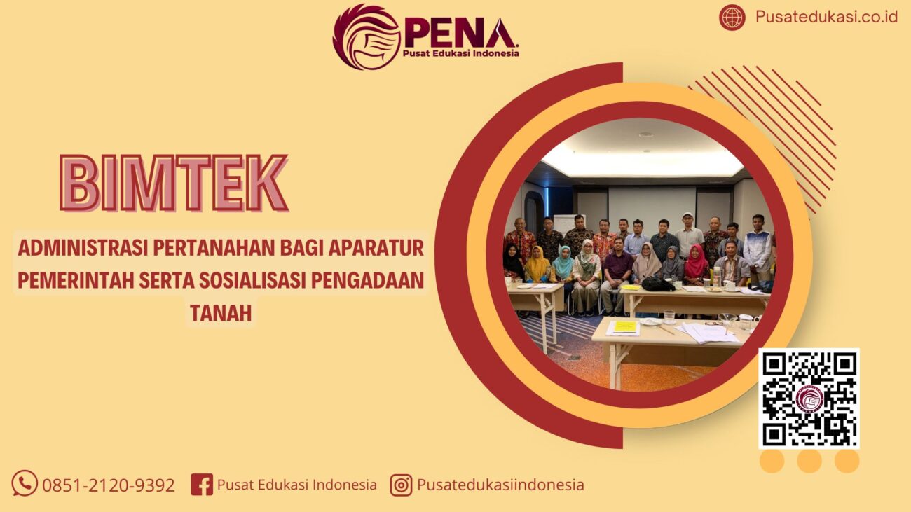 Bimtek Administrasi Pertanahan Bagi Aparatur Pemerintah Serta Sosialisasi Pengadaan Tanah Terbaru 2025/2026