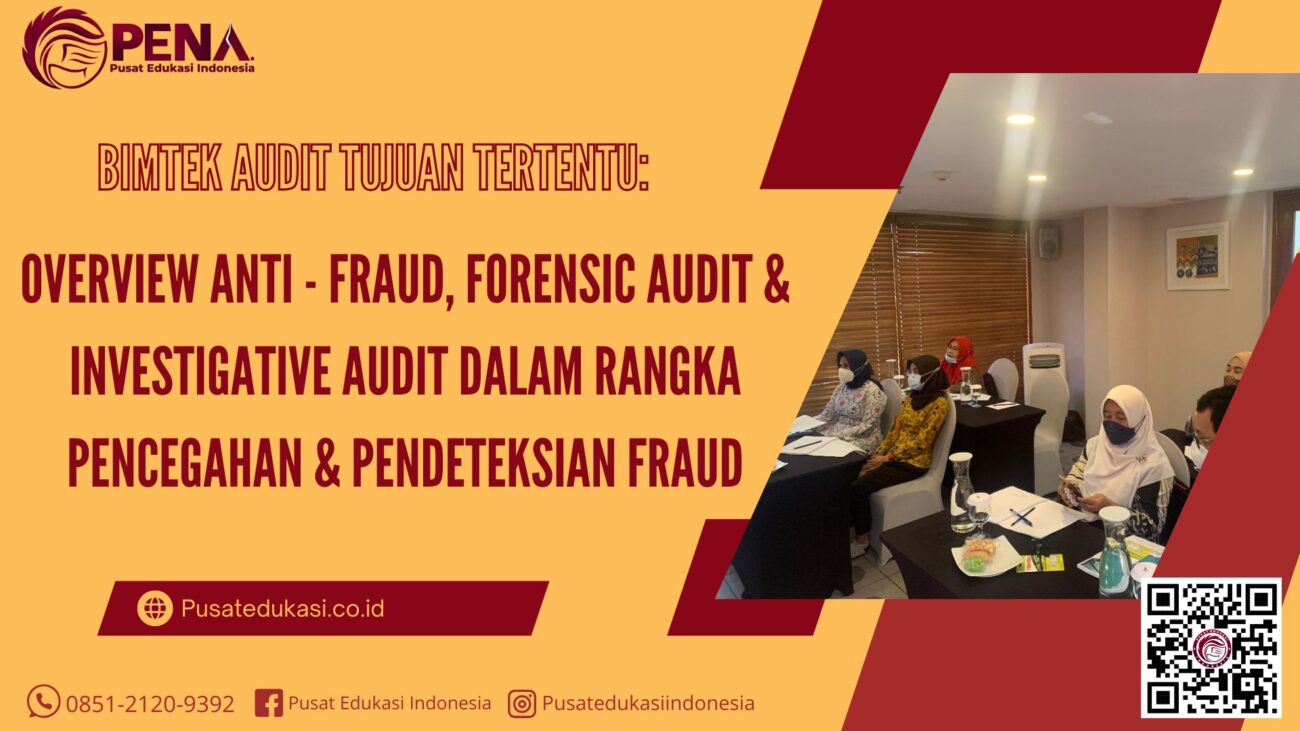 Bimtek Audit Tujuan Tertentu: Overview Anti - Fraud, Forensec Audit & Investigative Audit Dalam Rangka Pencegahan & Pendeteksian Fraud Terbaru 2025/2026