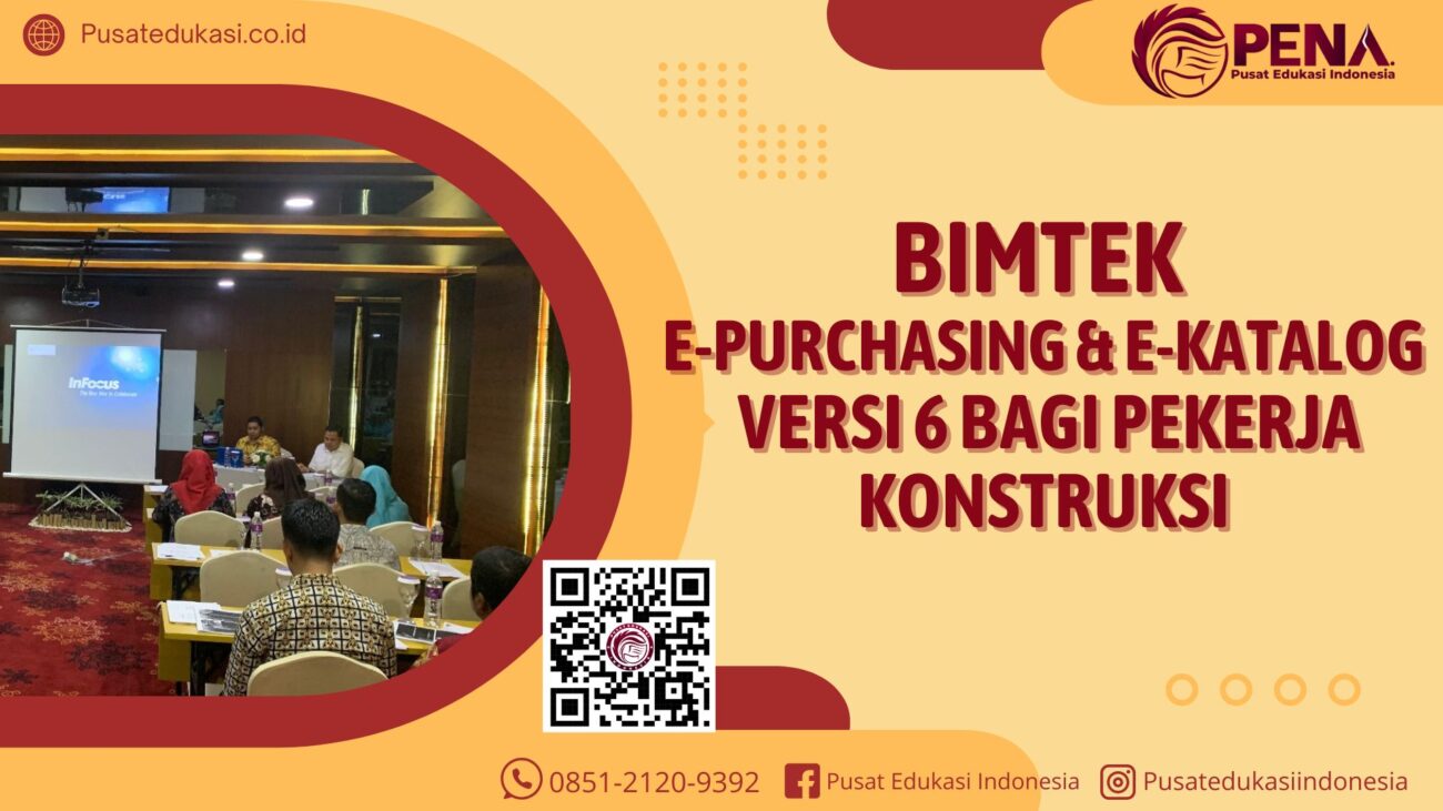 Bimtek E-PURCHASING dan E-Katalog Versi 6 Bagi Pekerja Konstruksi Terbaru 2025/2026