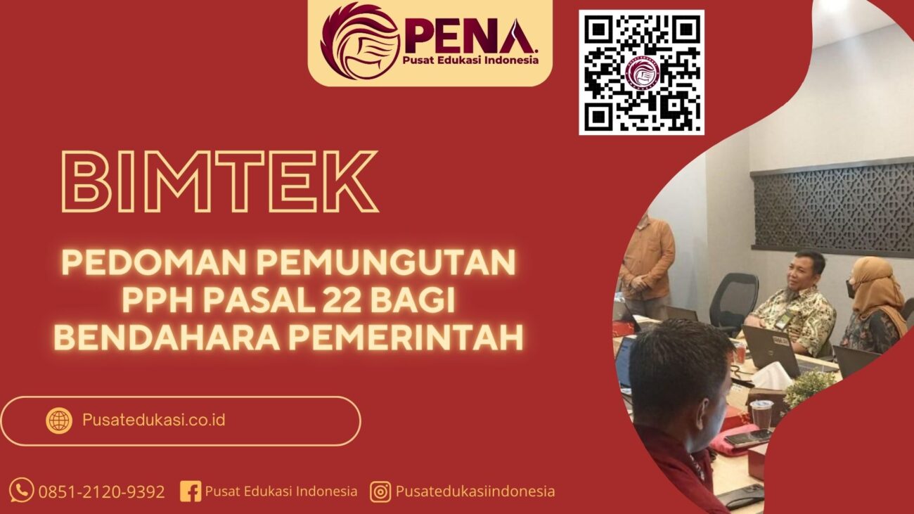 Bimtek Pedoman Pemungutan PPH Pasal 22 Bagi Bendahara Pemerintah Terbaru 2025/2026