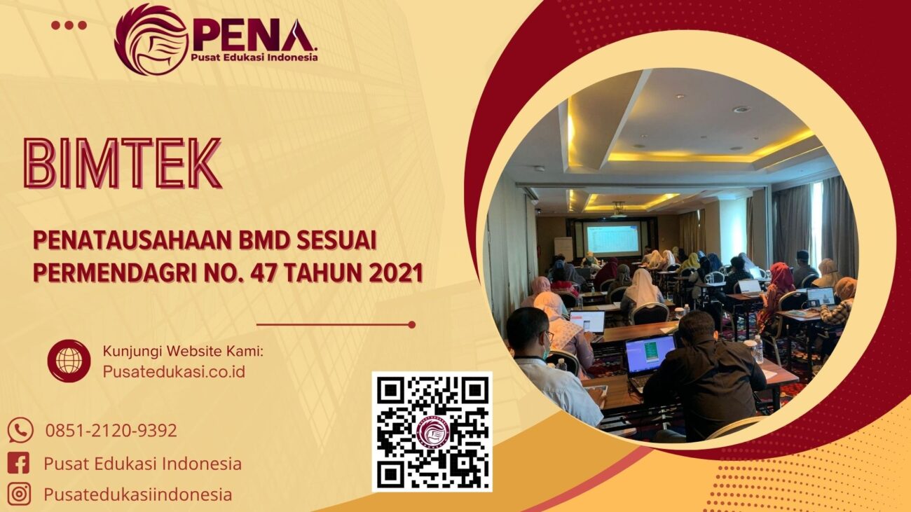 Bimtek Penatausahaan BMD Sesuai Permendagri No. 47 Tahun 2021 Terbaru 2025/2026
