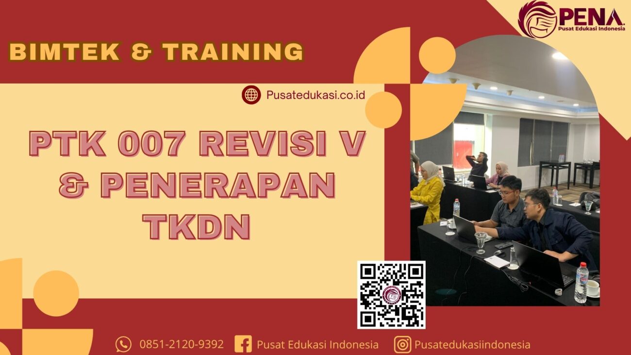 Bimtek Training PTK 007 Revisi V & Penerapan TKDN Terbaru 2025/2026