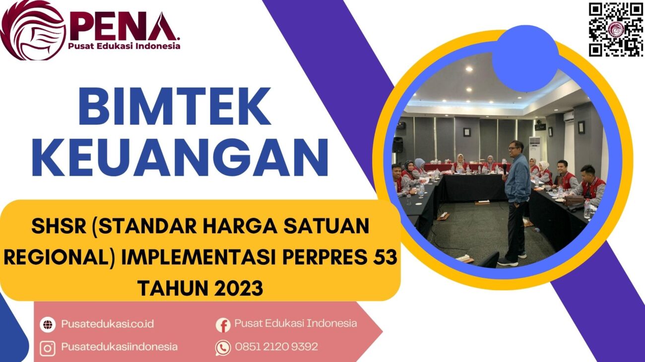 Bimtek SHSR ( Standar Harga Satuan Regional ) Implementasi Perpres 53 Tahun 2023 Terbaru 2025/2026