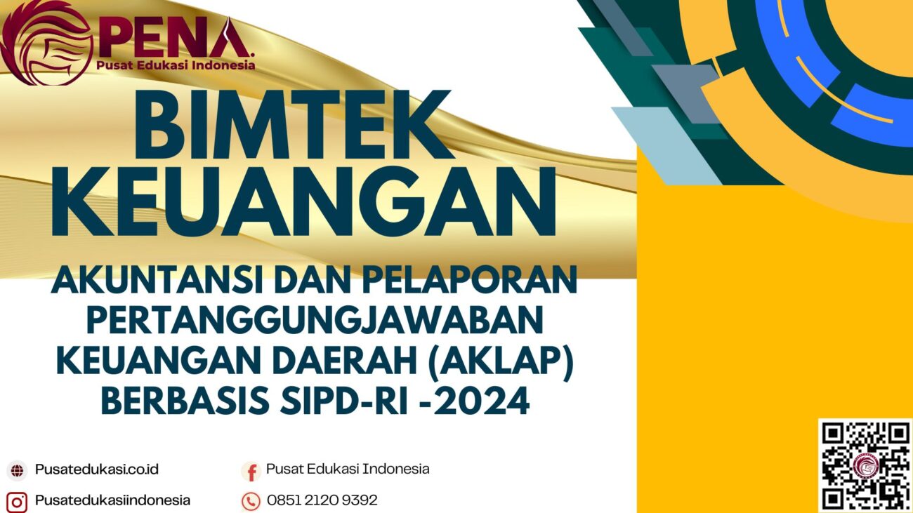 Bimtek Akuntansi dan Pelaporan Pertanggungjawaban Keuangan (AKLAP) Berbasis SIPD-RI - 2024 Terbaru 2025/2026
