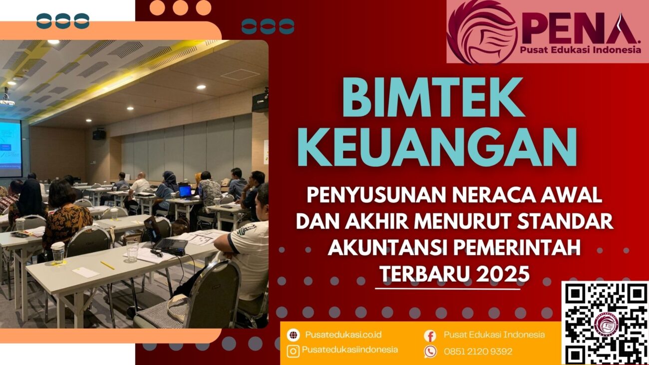 Bimtek Penyusunan Neraca Awal dan Akhir Menurut Standar Akuntansi Pemerintahan Terbaru 2025/2026