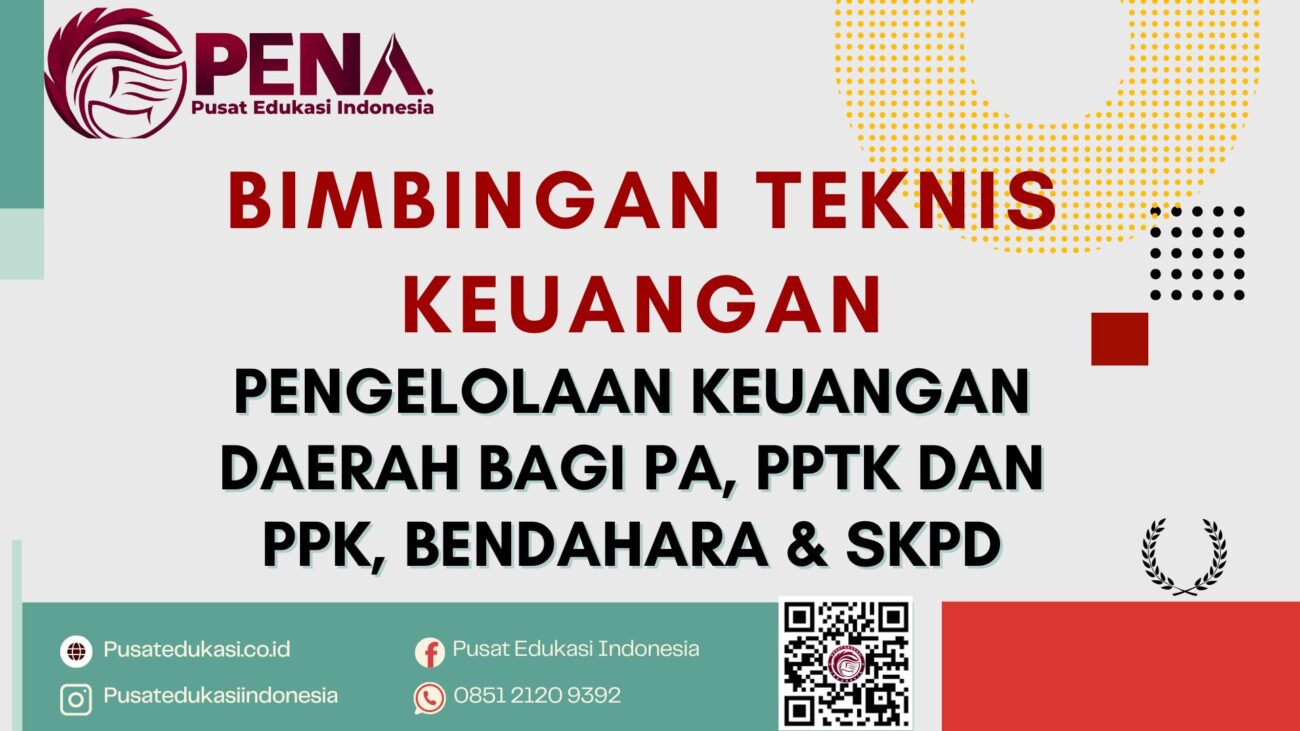 Bimtek Pengelolaan Keuangan Daerah Bagi PA, PPTK, dan PPK, Bendahara & SKPD Terbaru 2025/2026