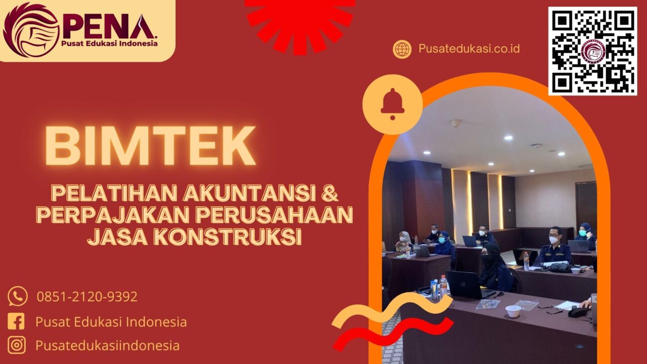 Pelatihan Akuntansi dan Perpajakan Perusahaan Jasa Konstruksi Terbaru 2025/2026