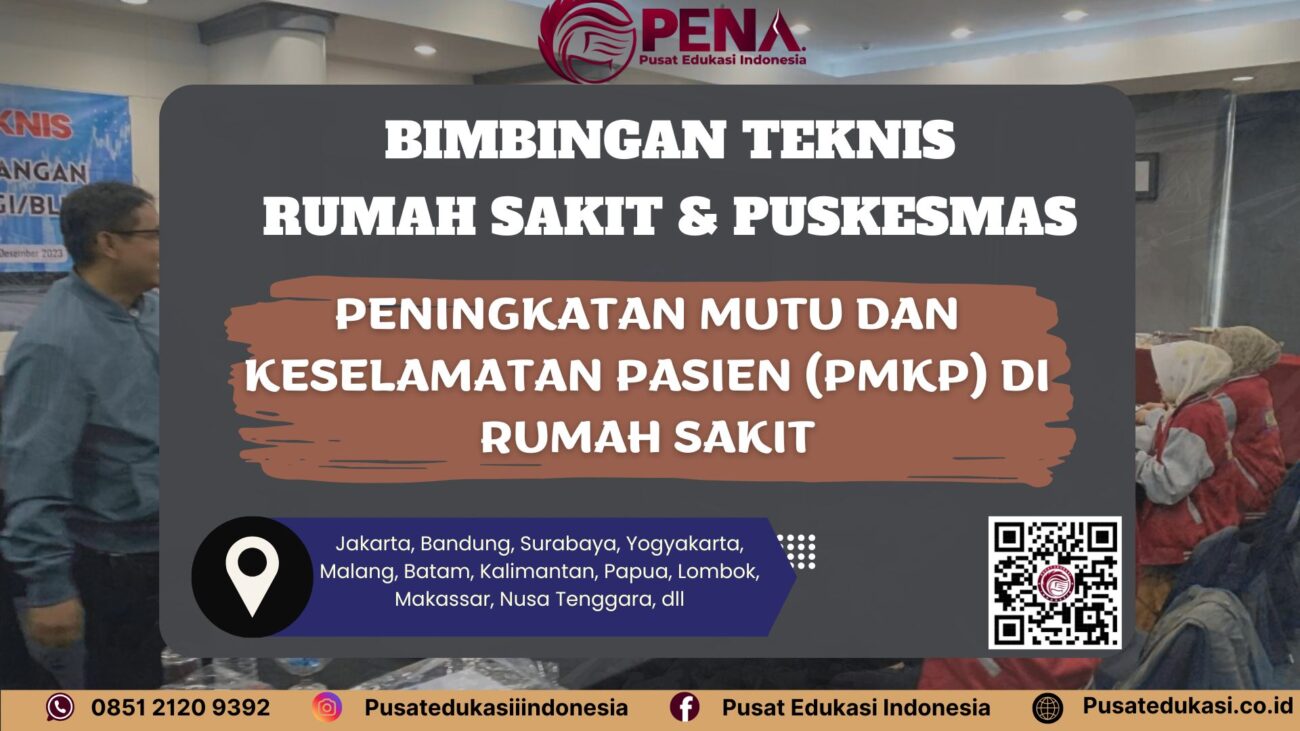 Bimtek Peningkatan Mutu dan Keselamatan Pasien (PMKP) di Rumah Sakit Terbaru 2025/2026