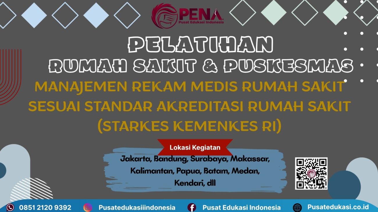 Pelatihan Manajemen Rekam Medis Rumah Sakit Sesuai Standar Akreditasi Rumah Sakit (STARKES Kemenkes RI) Terbaru 2025/2026