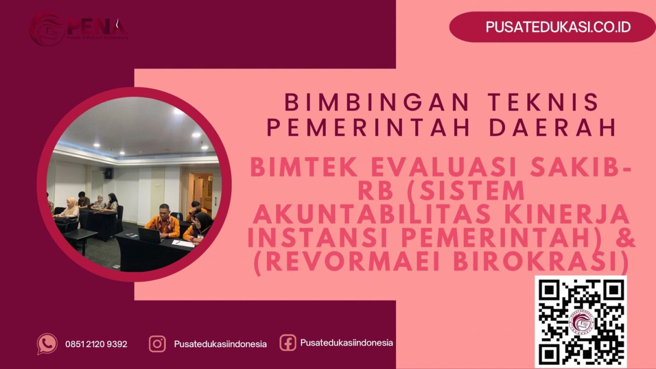 BIMTEK EVALUASI SAKIP-RB (SISTEM AKUNTABILITAS KINERJA INSTANSI PEMERINTAH) & (REVORMASI BIROKRASI) TERBARU 2025/2026