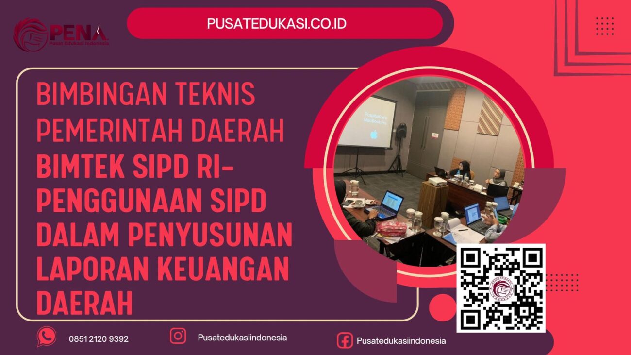 BIMTEK SIPD RI-PENGUNAAN SIPD DALAM PENYUSUNAN LAPORAN KEUANGAN DAERAH TERBARU 2025/2026