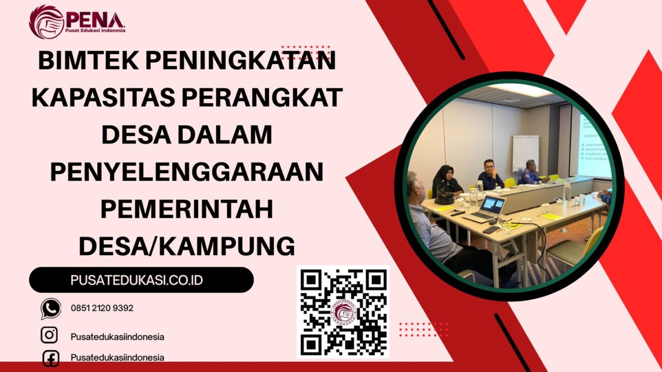 BIMTEK PENINGKATAN KAPASITAS PERANGKAT DESA DALAM PENYELENGGARAAN PEMERINTAH DESA/KAMPUNG TERBARU 2025/2026