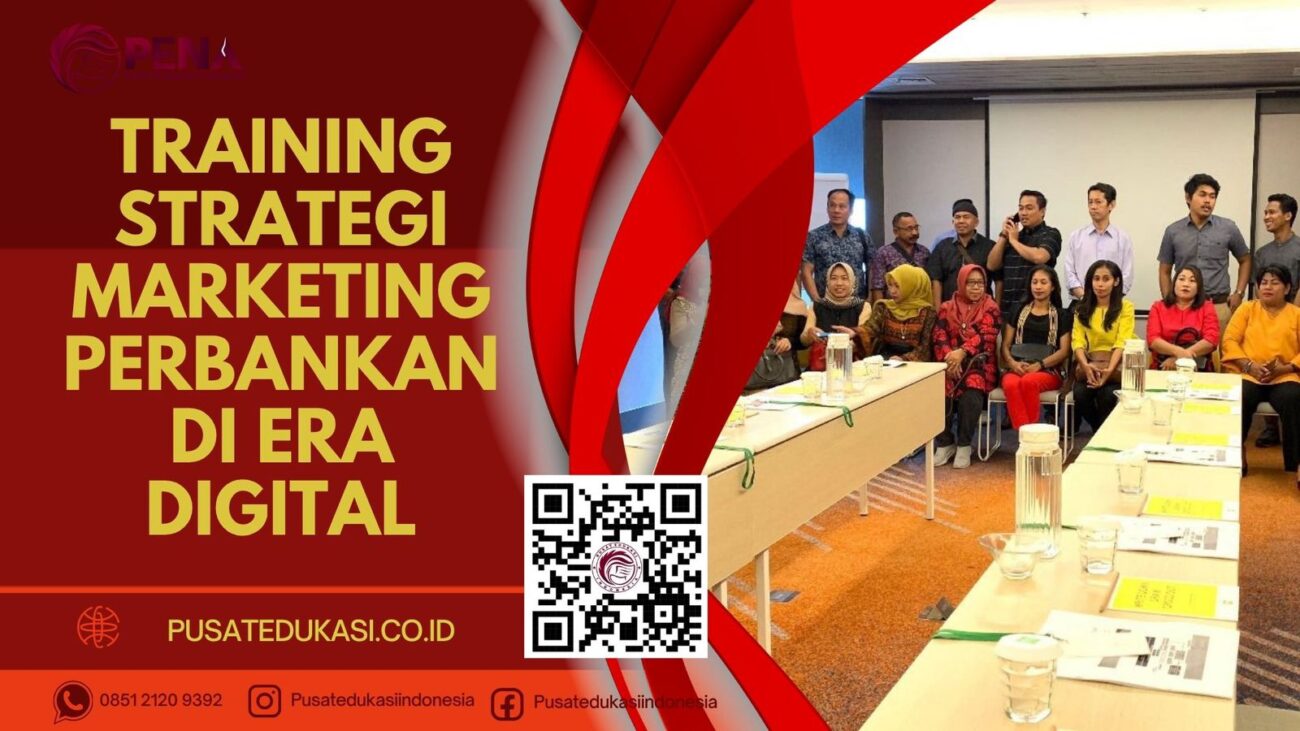 TRAINING STRATEGI MARKETING PERBANKAN DI ERA DIGITAL TERBARU 2025/2026
