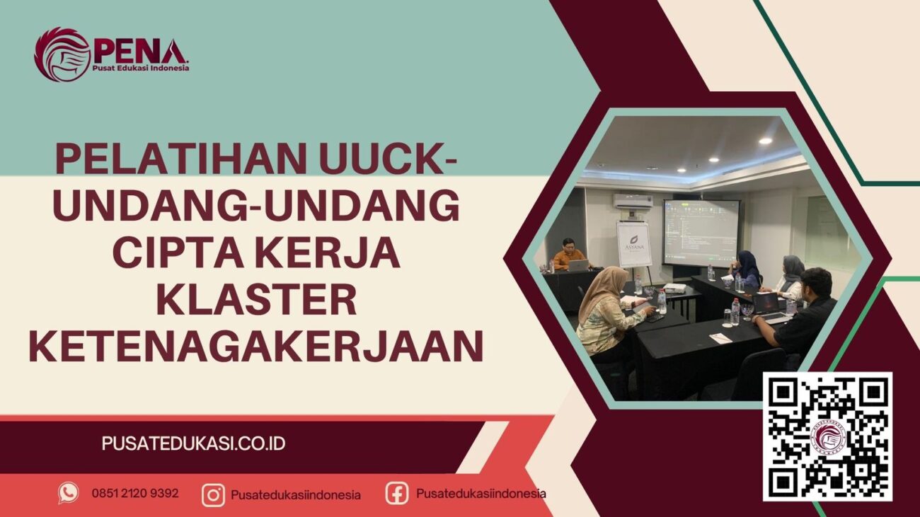 PELATIHAN UUCK-UNDANG-UNDANG CIPTA KERJA KLASTER KETENAGAKERJAAN TERBARU 2025/2026