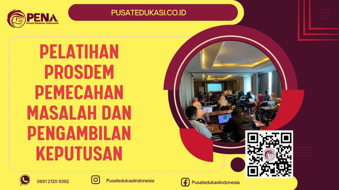 PELATIHAN PROSDEM PEMECAHAN MASALAH DAN PENGAMBILAN KEPUTUSAN TERBARU 2025/2026
