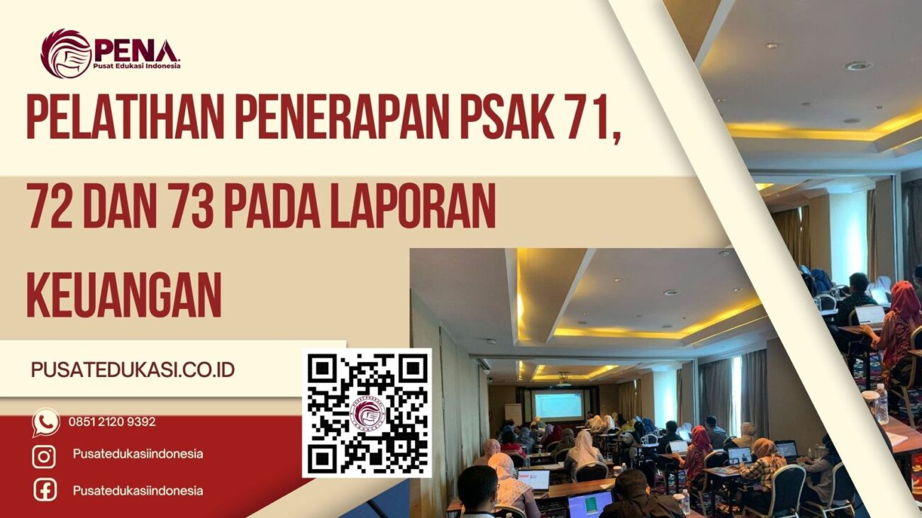 PELATIHAN PENERAPAN PSAK 71, 72 DAN 73 PADA LAPORAN KEUANGAN TERBARU 2025/2026