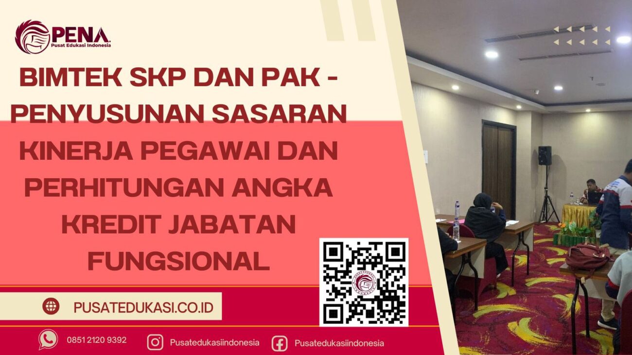 BIMTEK SKP DAN PAK-PENYUSUNAN SASARAN KINERJA PEGAWAI DAN PERHITUNGAN ANGKA KREDIT JABATAN FUNGSIONAL TERBARU 2025/2026