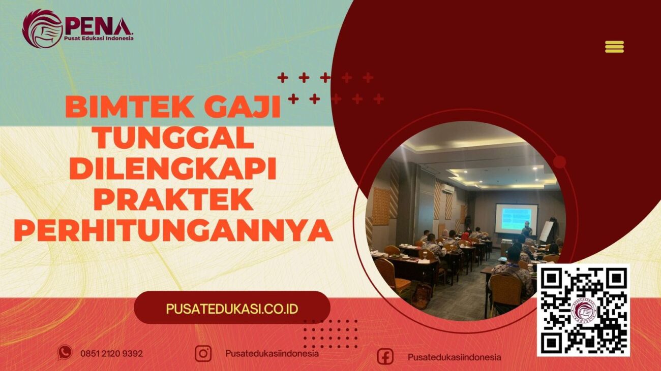 BIMTEK GAJI TUNGGAL DILENGKAPI PRAKTEK PERHITUNGANNYA TERBARU 2025/2026