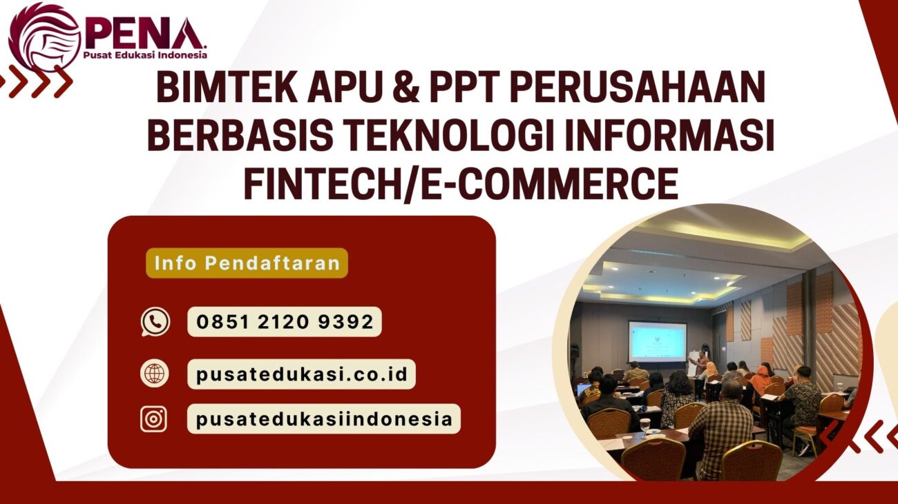 Bimtek Penerapan APU dan PPT Perusahaan Berbasis E-Commerce / Teknologi Informasi Fintech Terbaru 2025/2026