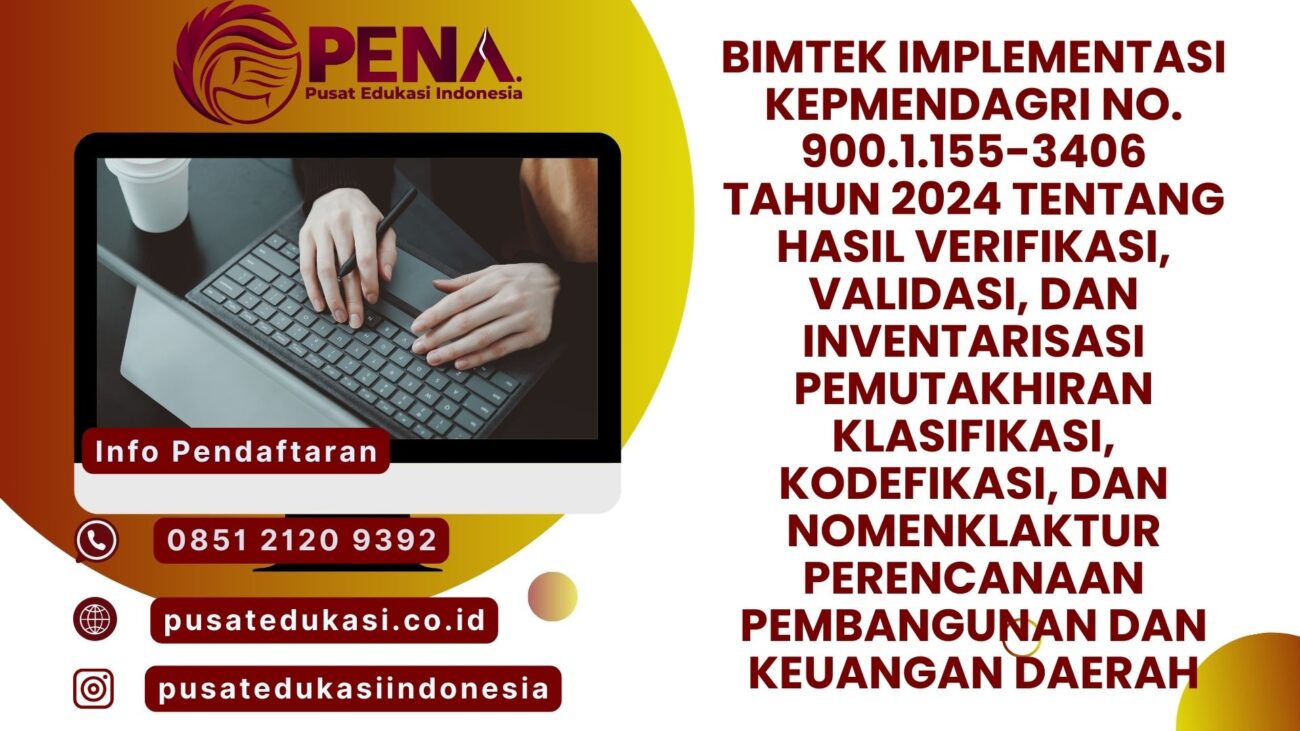 Bimtek Implementasi Kepmendagri No. 900.1.15.5-3406 Tahun 2024  tentang Hasil Verifikasi, Validasi dan Inventarisasi Pemutakhiran Klasifikasi, Kodefikasi dan Nomenklatur Perencanaan Pembangunan dan Keuangan Daerah Terbaru 2025/2026