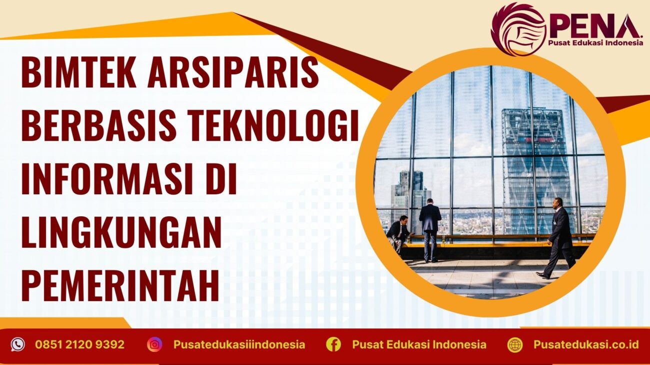 Bimtek Arsipasi Berbasis Teknologi Informasi di Lingkungan Pemerintah Terbaru 2025/2026