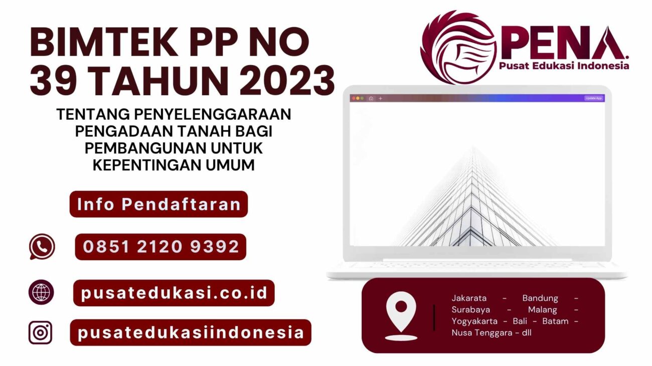 Bimtek PP No 39 Tahun 2023 tentang Penyelenggaraan Pengadaan Tanah untuk Pembangunan Kepentingan Umum Terbaru 2025/2026