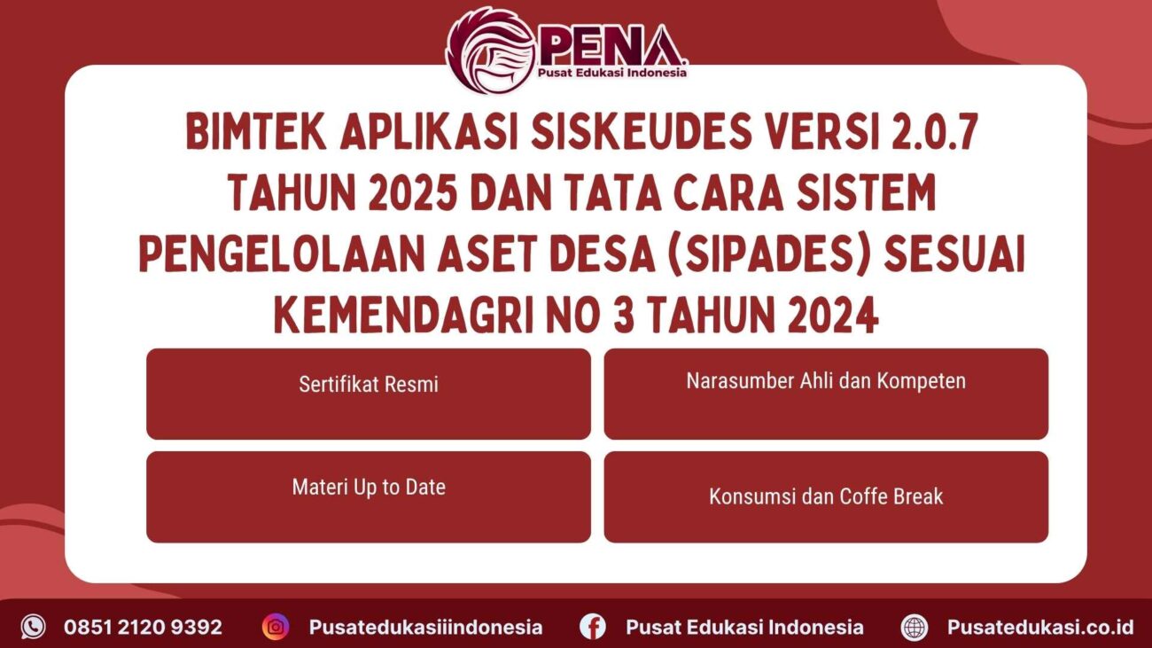 Bimtek Aplikasi SISKEUDES Versi 2.0.7 Tahun 2025 dan Tata Cara Sistem Pengelolaan Aset Desa (SIPADES) Sesuai Kemendagri No 3 Tahun 2024 Terbaru