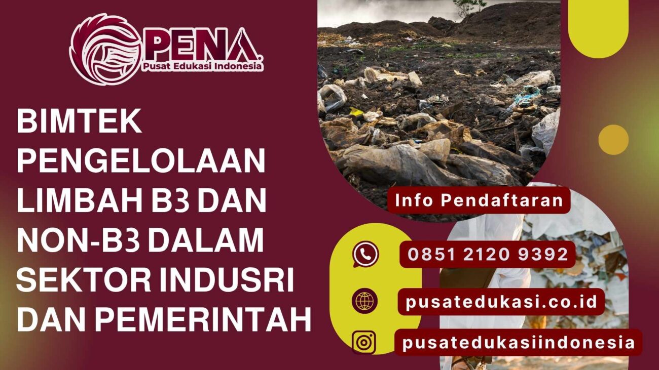 Bimtek Pengelolaan Limbah B3 dan Non-B3 dalam Sektor Industri dan Pemerintah Terbaru 2205/2026