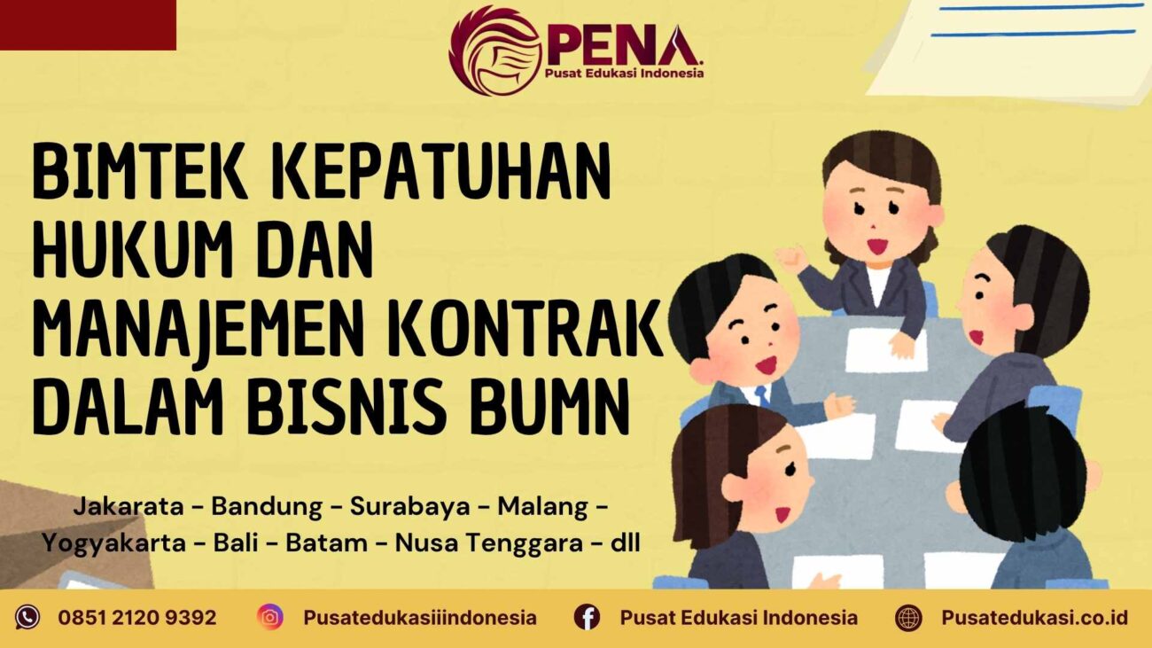 Bimtek Kepatuhan Hukum dalam Bisnis BUMN serta Manajemen Kontrak Bisnis BUMN Terbaru 2025/2026