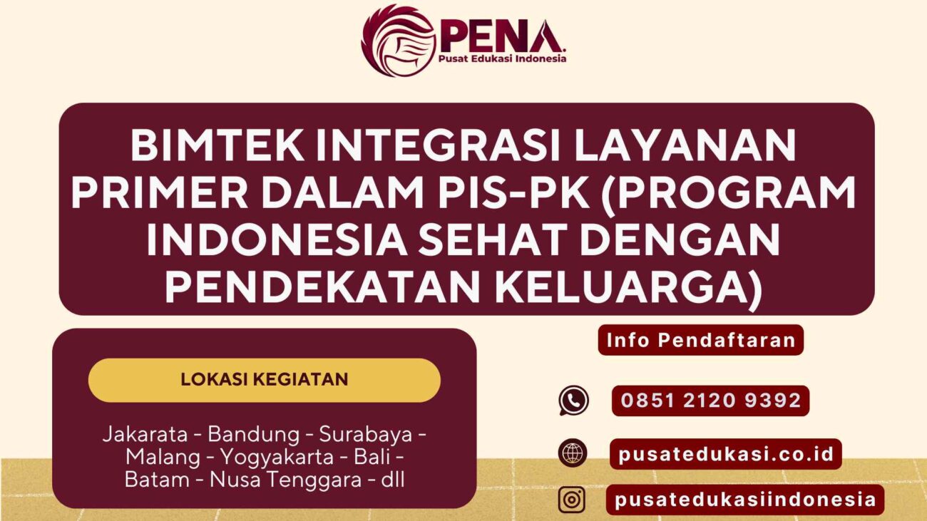 Bimtek Integrasi Layanan Primer dalam PIS PK (Program Indonesia Sehat dengan Pendekatan Keluarga) Terbaru 2025/2026