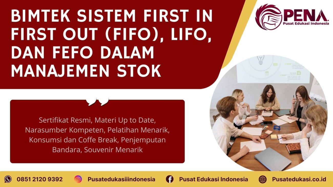 Bimtek Sistem First In First Out (FIFO), LIFO, dan FEFO dalam Manajemen Stok Terbaru 2025/2026