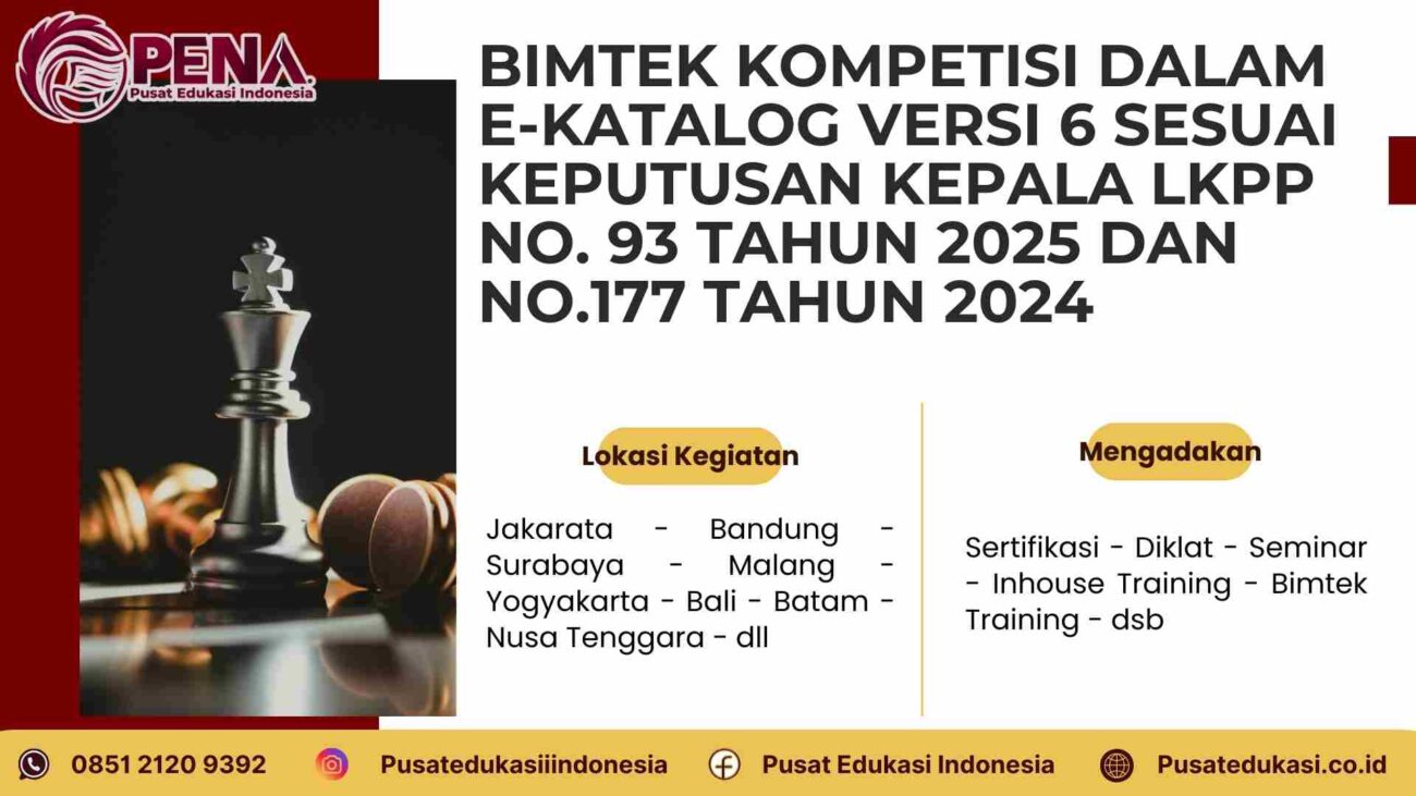 Bimtek Kompetisi dalam E-Katalog Versi 6 sesuai Keputusan Kepala LKPP No 93 Tahun 2025 Terbaru