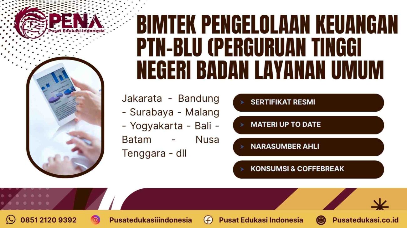 Bimtek Pengelolaan Keuangan PTN BLU: Meningkatkan Kompetensi Pengelolaan Keuangan Perguruan Tinggi Badan Layanan Umum Terbaru 2025/2026