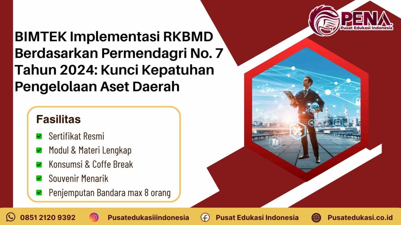 Bimtek Implementasi RKBMD berdasarkan Permendagri No 7 Tahun 2024: Kunci Kepatuhan Pengelolaan Aset Daerah Terbaru 2025/2026