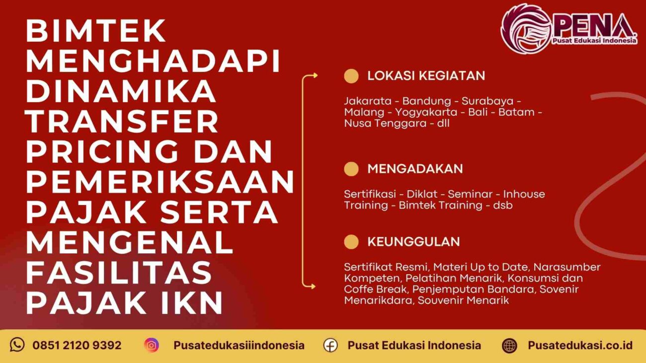 Pelatihan Menghadapi Dinamika Transfer Pricing dan Pemeriksaan Pajak serta Mengenal Fasilitas Pajak IKN Terbaru 2025/2026
