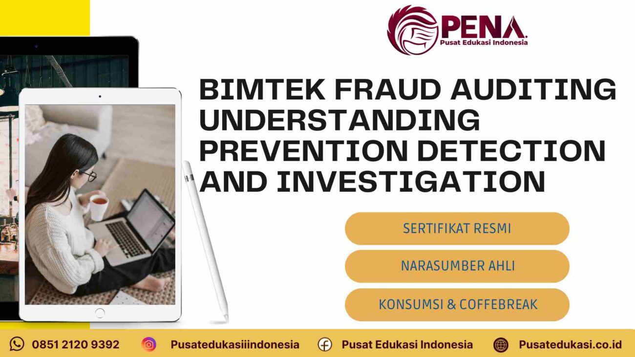 Bimtek Fraud Auditing Understanding Prevention Detection and Investigation: Meningkatkan Kemampuan Pengawasan dan Pencegahan Kecurangan di Lingkungan Kerja Terbaru 2025/2026