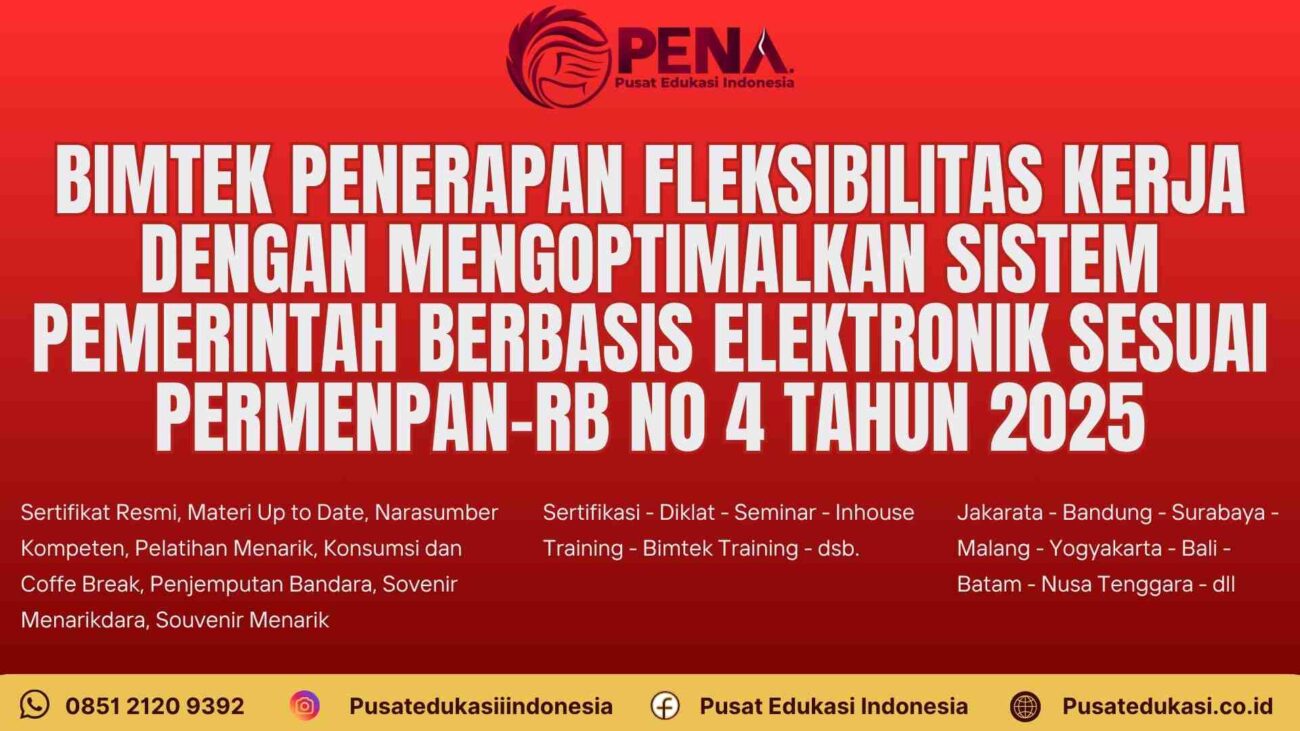Bimtek Penerapan Fleksibilitas Kerja ASN dan Optimalisasi SPBE Sesuai PermenPAN-RB 4/2025 Terbaru