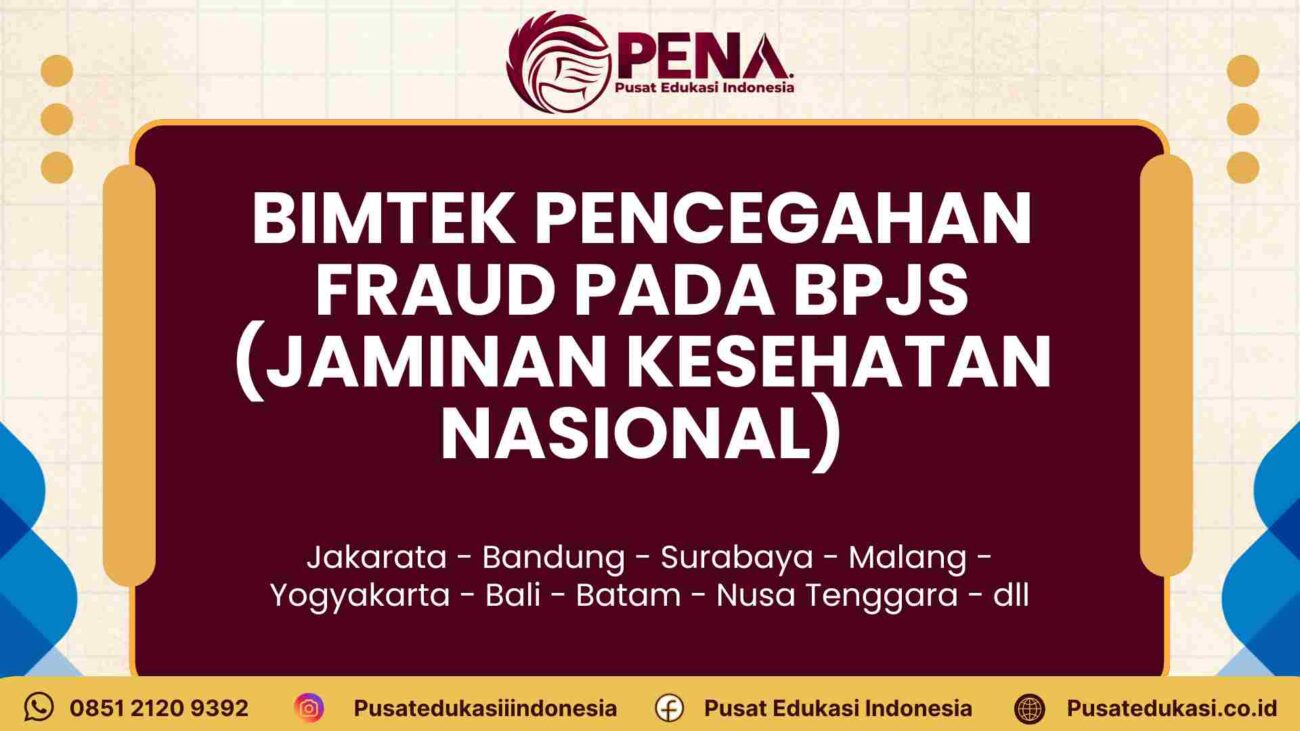 Training Anti Fraud JKN: Membangun Tim Pencegahan Kecurangan Sesuai PMK 16/2019 Terbaru 2025/2026