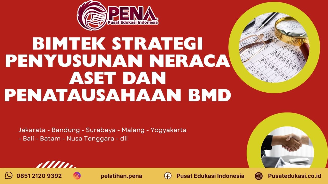Bimtek Training Strategi Penyususan Neraca Aset & BMD Terbaru 2026/2027: Hindari Kesalahan Fatal!